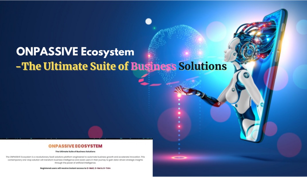 ONPASSIVE Ecosystem - The Ultimate Suite of Business Solutions
